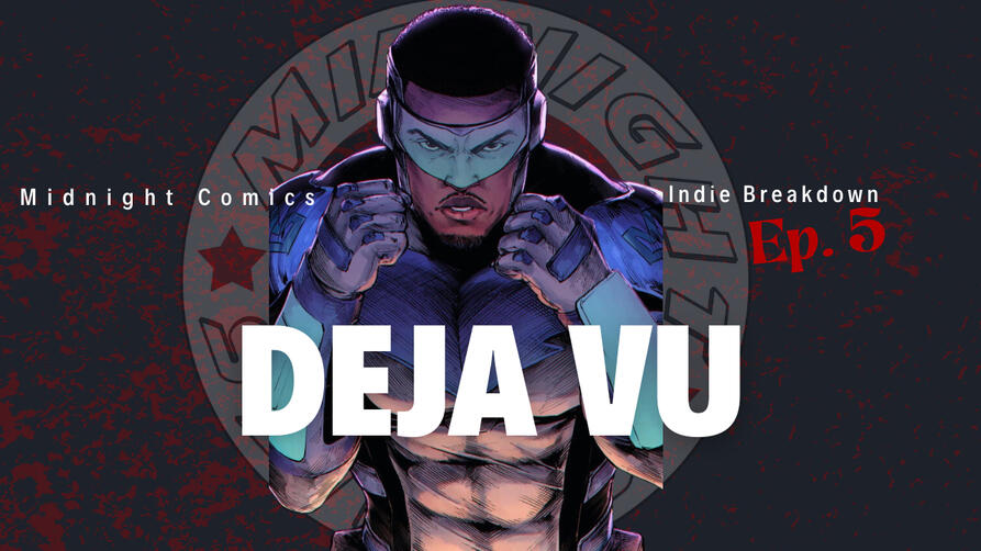 Ep.5 Deja Vu Indie Breakdown Season 1 Ep.5 Thrust into a battle with a private military group hellbent on stealing his tech. Malcolm Crown must become the hero known as Deja Vu.
