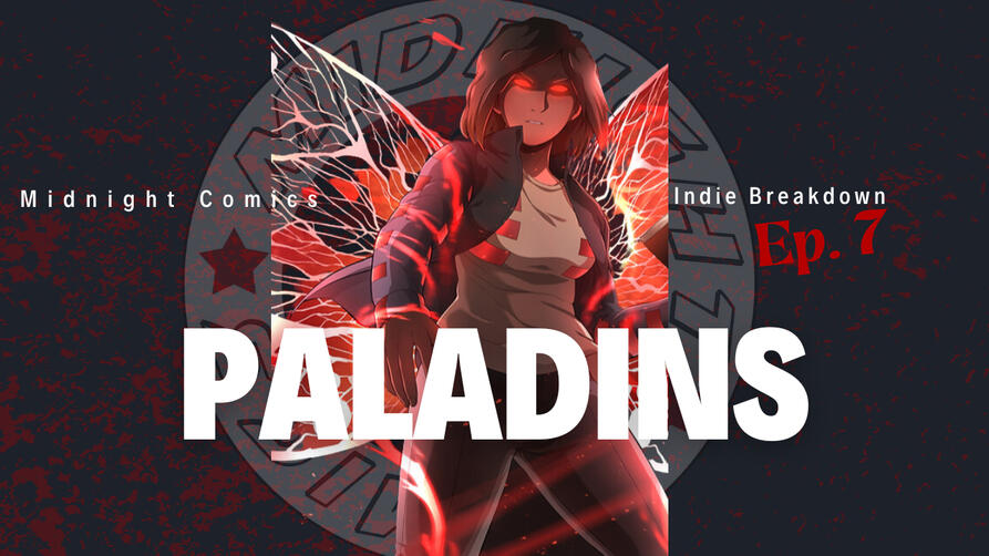 Ep.7: The Paladins Indie Breakdown Season 1 Ep.7 The paladins, a formidable assembly of extraordinary Paranormals, have united to uphold order and confront the unknown in Icarus Metro City.