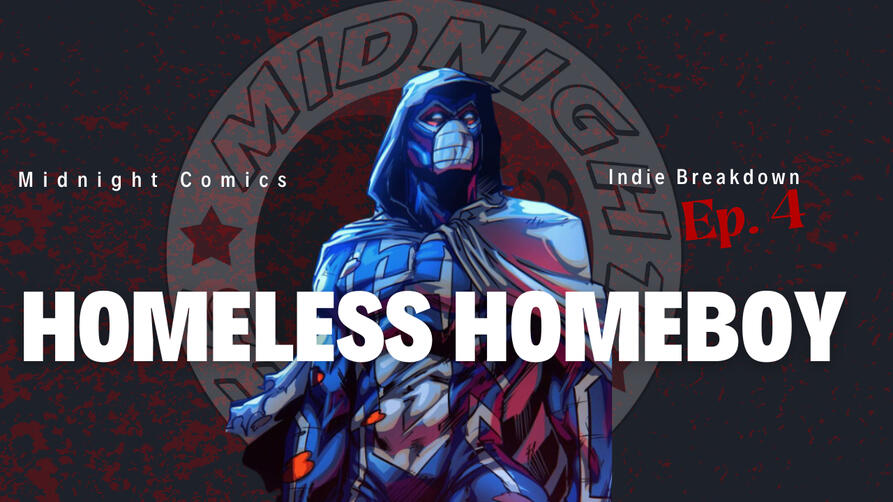 Ep.4: Homeless Homeboy Indie Breakdown Season 1 Ep.4 The Protector of the forgotten a power passed down by a man known only as the ancient unknown Terrance Rivers becomes the hero known as the homeless homeboy.be your image
