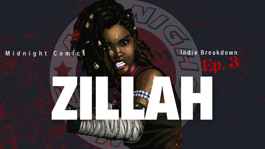 Ep.3: Zillah Indie Breakdown Season 1 Ep. 2 Zillah a warrior trapped in Gehenna. A woman fueled by revenge, one who won’t even let death slow her down.