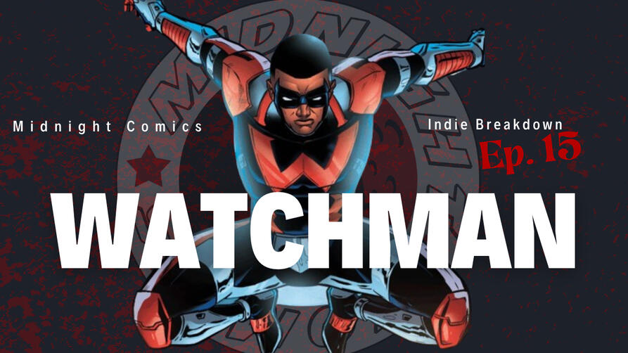Ep.15: Watchman Indie Breakdown Season 2 Ep.5 From street punk to neighborhood hero the streets of Warren city are under the Watch of the only man that can save them.