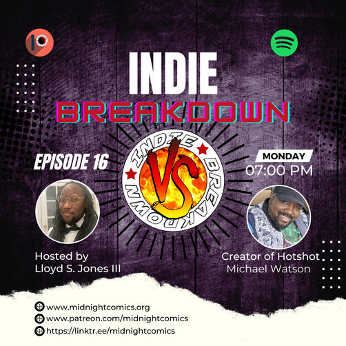 Ep.16: Hotshot Indie Breakdown Season 2 Ep.6 Despite juggling his hectic life as an art student and struggling with the pressure of being a hero Michael musters up the strength to press forward as the hero known as Hotshot.